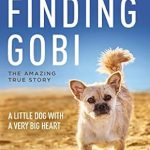 Heartwarming Journey of Resilience: A Review of Finding Gobi: A Little Dog with a Very Big Heart