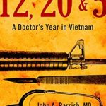An Eye-Opening Journey: 12, 20 & 5: A Doctor’s Year in Vietnam – A Captivating Memoir of Service and Sacrifice