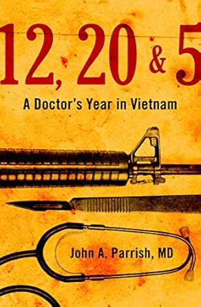 An Eye-Opening Journey: 12, 20 & 5: A Doctor’s Year in Vietnam – A Captivating Memoir of Service and Sacrifice