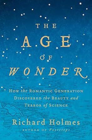 Discover the Captivating Insights: The Age of Wonder: How the Romantic Generation Discovered the Beauty and Terror of Science