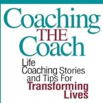 Transform Your Coaching Skills with This Must-Read: Coaching the Coach Transform Your Coaching Skills with This Must-Read: Coaching the Coach