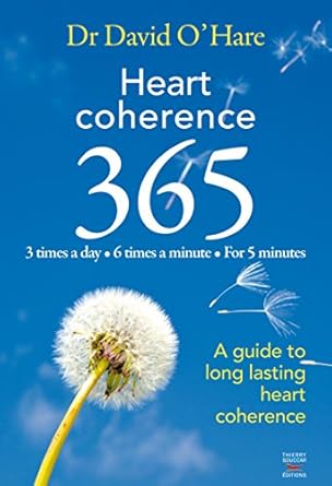 Transform Your Well-Being: A Comprehensive Review of Heart Coherence 365: A Guide to Long Lasting Heart Coherence