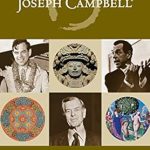 Uncover the Wisdom of a Legend: A Review of The Hero’s Journey: Joseph Campbell on His Life and Work (The Collected Works of Joseph Campbell)