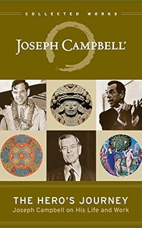 Uncover the Wisdom of a Legend: A Review of The Hero’s Journey: Joseph Campbell on His Life and Work (The Collected Works of Joseph Campbell)
