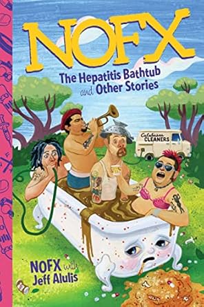 Must-Read for Punk Rock Fans: NOFX: The Hepatitis Bathtub and Other Stories
