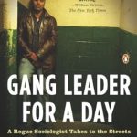 Unveiling Urban Realities: A Compelling Review of ‘Gang Leader for a Day: A Rogue Sociologist Takes to the Streets’