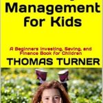 Unlock Financial Skills Early: A Comprehensive Review of ‘The Book on Money Management for Kids: A Beginners Investing, Saving, and Finance Book for Children’