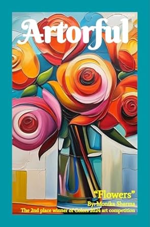 Unveiling Creativity: A Comprehensive Review of Artorful Magazine – Issue 03|2024 [Print Replica]