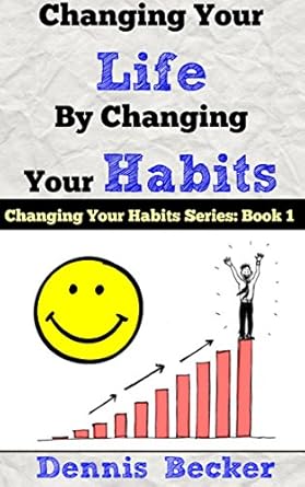 Transform Your Future: A Deep Dive Review of ‘Changing Your Life by Changing Your Habits: The Power Of Making Habits And Breaking Habits’