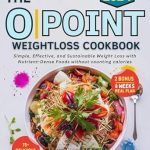 Transform Your Health Today: A Review of the 0 Point Weightloss Cookbook: Simple, Effective, and Sustainable Weight Loss with Nutrient-Dense Foods without Counting Calories (Holistic Health)