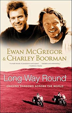 Unforgettable Adventure Awaits: A Review of *Long Way Round: Chasing Shadows Across the World*