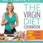 Discover the Secrets to Rapid Weight Loss: A Review of The Virgin Diet Cookbook: 150 Easy and Delicious Recipes to Lose Weight and Feel Better Fast