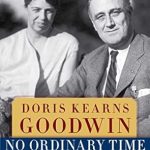 An In-Depth Review of No Ordinary Time: Franklin & Eleanor Roosevelt: The Home Front in World War II