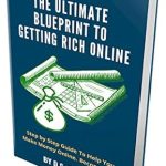 Unlock Your Wealth: A Comprehensive Review of ‘The Ultimate Blueprint to Getting Rich Online: Step by Step Guide to Help You Make Money Online. Become Rich!’