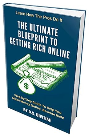 Unlock Your Wealth: A Comprehensive Review of ‘The Ultimate Blueprint to Getting Rich Online: Step by Step Guide to Help You Make Money Online. Become Rich!’