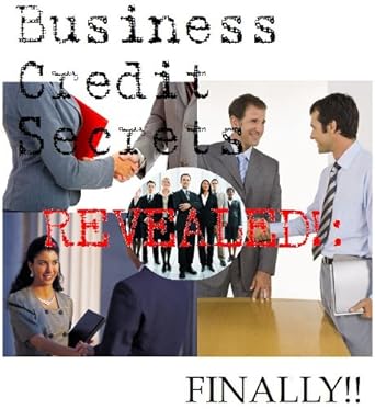 Uncover the Truth: A Comprehensive Review of Business Credit Secrets Revealed: Finally!