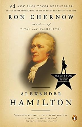 Unveiling the Legacy: A Captivating Review of ‘Alexander Hamilton’ – A Must-Read for History Enthusiasts!