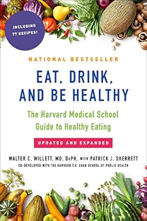 Discover the Secrets to Wellness: A Comprehensive Review of ‘Eat, Drink, and Be Healthy: The Harvard Medical School Guide to Healthy Eating’
