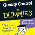 Unlocking Excellence: A Comprehensive Review of Quality Control for Dummies Unlocking Excellence: A Comprehensive Review of Quality Control for Dummies