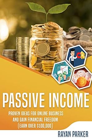Unlock Financial Freedom: A Comprehensive Review of ‘Passive Income: Proven Ideas for Online Business and Gain Financial Freedom (Earn over 0,000 with Blogging, Property Income, Dropshipping, Arbitrage, Ecommerce, Affiliate Marketing and More)’