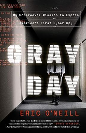 An Eye-Opening Journey: Gray Day: My Undercover Mission to Expose America’s First Cyber Spy