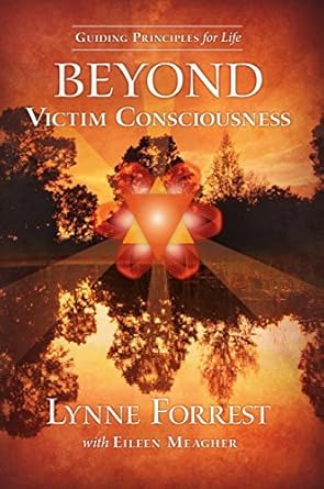 Transform Your Mindset: A Comprehensive Review of ‘Guiding Principles for Life Beyond Victim Consciousness’