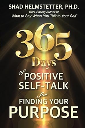 Discover Your True Potential: A Compelling Review of 365 Days of Positive Self-Talk for Finding Your Purpose