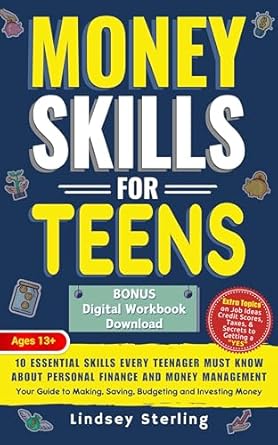 Unlock Your Financial Future: A Comprehensive Review of ‘Money Skills for Teens: 10 Essential Skills Every Teenager Must Know About Personal Finance and Money Management – Your Guide to Making, Saving, Budgeting and Investing Money’
