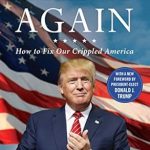 Discover the Solutions in This Must-Read Review of Great Again: How to Fix Our Crippled America Discover the Solutions in This Must-Read Review of Great Again: How to Fix Our Crippled America