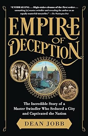 Unbelievable Tale of Betrayal: A Review of ‘Empire of Deception: The Incredible Story of a Master Swindler Who Seduced a City and Captivated the Nation’