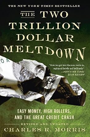 Must-Read Review: The Two Trillion Dollar Meltdown – Easy Money, High Rollers, and the Great Credit Crash