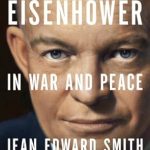 Discover the Leadership Legacy: A Comprehensive Review of ‘Eisenhower in War and Peace’