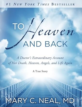 Unveiling the Miraculous Journey: A Review of ‘To Heaven and Back: A Doctor’s Extraordinary Account of Her Death, Heaven, Angels, and Life Again – A True Story’