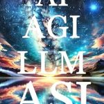 Unlocking the Future: A Thought-Provoking Review of ‘意识革命与AGI:超越人类智能实现宇宙和谐’ (Traditional Chinese Edition) Unlocking the Future: A Thought-Provoking Review of ‘意识革命与AGI:超越人类智能实现宇宙和谐’ (Traditional Chinese Edition)