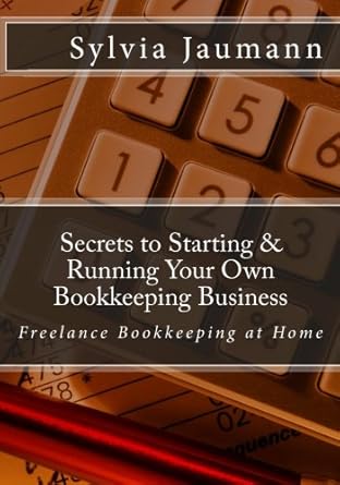 Unlock Your Financial Future: A Comprehensive Review of ‘Secrets to Starting & Running Your Own Bookkeeping Business’