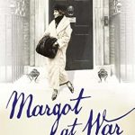 An Unforgettable Tale of Love and Intrigue: Margot at War: Love and Betrayal in Downing Street, 1912-1916