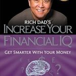 Unlock Your Wealth Potential: A Comprehensive Review of Rich Dad’s Increase Your Financial IQ: Get Smarter with Your Money