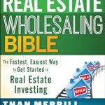 Unlock Your Real Estate Success: A Comprehensive Review of The Real Estate Wholesaling Bible: The Fastest, Easiest Way to Get Started in Real Estate Investing Unlock Your Real Estate Success: A Comprehensive Review of The Real Estate Wholesaling Bible: The Fastest, Easiest Way to Get Started in Real Estate Investing