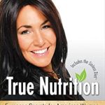 Unlock the Secrets to Vibrant Health: A Review of True Nutrition: European Secrets for American Women from Amazon