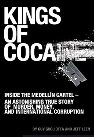 Uncover the Dark World of Drug Cartels: A Gripping Review of ‘Kings of Cocaine: Inside the Medellín Cartel – An Astonishing True Story of Murder, Money and International Corruption’