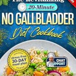 Must-Read for Post-Surgery Nutrition: The Revitalizing 20-Minute No Gallbladder Diet Cookbook – Easy Low-Fat & Digestion-Friendly Recipes for Balanced Metabolism & Boosted Confidence | The Practical Post-Surgery Beginner’s Guide + 6 BONUS