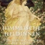 Entdecken Sie die faszinierenden Geschichten der Göttinnen: Himmlische Heldinnen: Von den Mythen bis zur Neuzeit (Griechische Göttinnen): Antike Griechische Mythologie Buch für Erwachsene, Moderne Erzählung der … in der Weltmythologie 1) (German Edition)