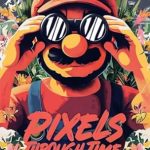 An Enthralling Journey Through Gaming History: Pixels Through Time – The Evolution of Video Games An Enthralling Journey Through Gaming History: Pixels Through Time – The Evolution of Video Games