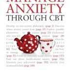 Discover Effective Techniques in ‘Manage Anxiety Through CBT: Teach Yourself’ – A Comprehensive Review of Proven Strategies Discover Effective Techniques in ‘Manage Anxiety Through CBT: Teach Yourself’ – A Comprehensive Review of Proven Strategies