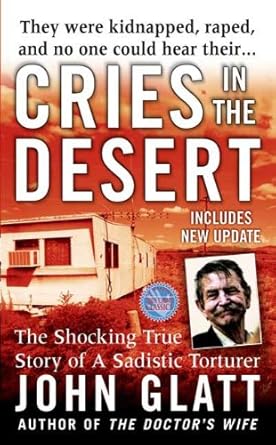 Uncover the Horrors: A Gripping Review of Cries in the Desert: The Shocking True Story of a Sadistic Torturer (St. Martin’s True Crime Library)