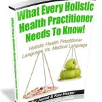 Unlocking the Secrets of Holistic Healing: A Must-Read Review of ‘What Every Holistic Health Practitioner Needs To Know!: Holistic Health Practitioner Language Vs. Medical Language’