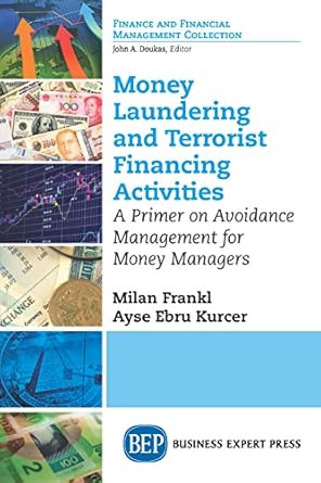 Essential Guide for Finance Professionals: A Review of ‘Money Laundering and Terrorist Financing Activities: A Primer on Avoidance Management for Money Managers’