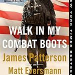 Unforgettable Tales of Valor: A Review of Walk in My Combat Boots: True Stories from America’s Bravest Warriors (Heroes Among Us Book 1)