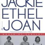 Unveiling the Untold Stories: A Captivating Review of Jackie, Ethel, Joan: Women of Camelot
