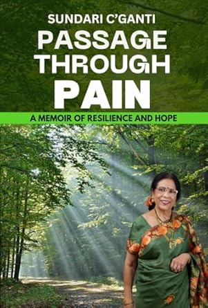 An Inspiring Journey of Strength: PASSAGE THROUGH PAIN: A MEMOIR OF RESILIENCE AND HOPE